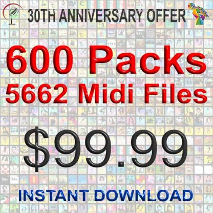 600 PACKS - 5662 Midi Files - €99.99 - 30th Anniversary Offer - Immediate Download - Watch Video
