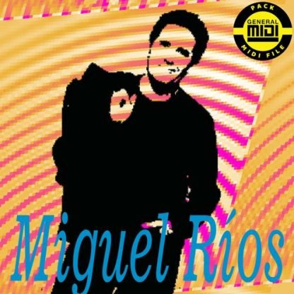 MIGUEL RÍOS - Pack 8 MIDI FILE - General Midi - Backing Tracks Immediate Download